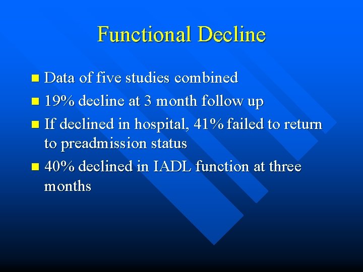 Functional Decline Data of five studies combined n 19% decline at 3 month follow