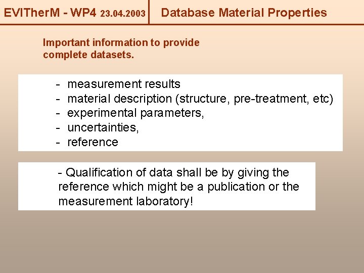 EVITher. M - WP 4 23. 04. 2003 Database Material Properties Important information to