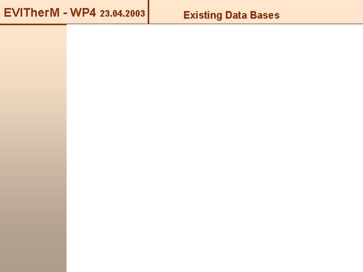EVITher. M - WP 4 23. 04. 2003 Existing Data Bases 