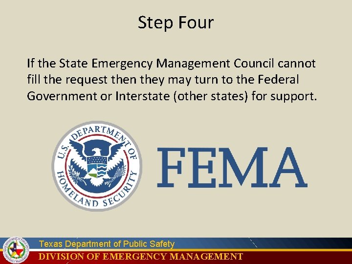 Step Four If the State Emergency Management Council cannot fill the request then they