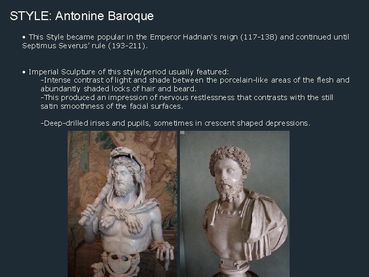 STYLE: Antonine Baroque • This Style became popular in the Emperor Hadrian's reign (117