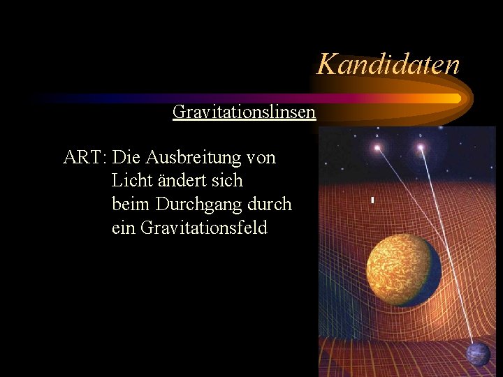 Kandidaten Gravitationslinsen ART: Die Ausbreitung von Licht ändert sich beim Durchgang durch ein Gravitationsfeld