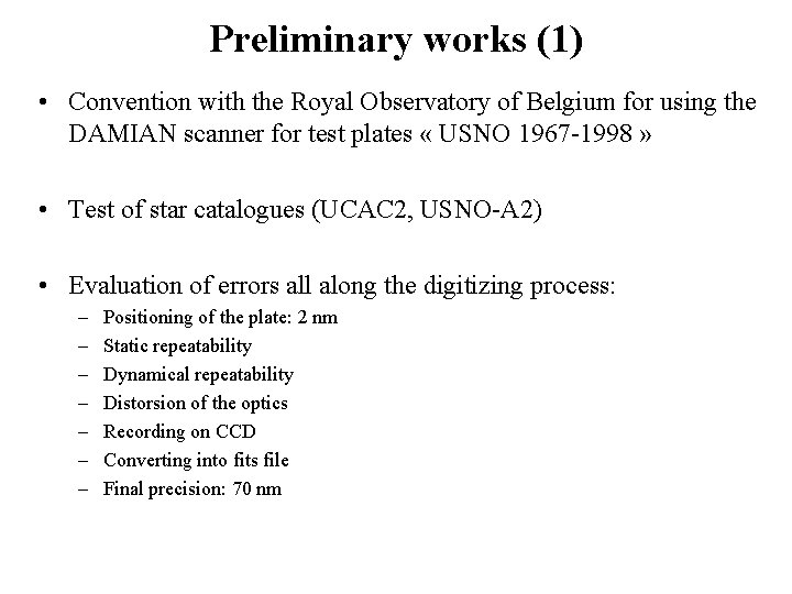 Preliminary works (1) • Convention with the Royal Observatory of Belgium for using the