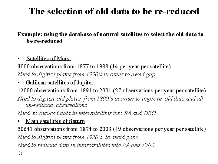 The selection of old data to be re-reduced Example: using the database of natural