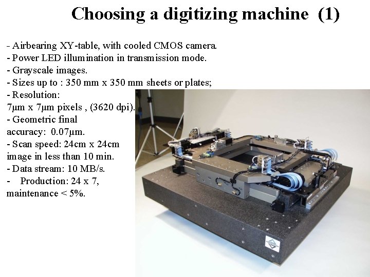 Choosing a digitizing machine (1) - Airbearing XY-table, with cooled CMOS camera. - Power