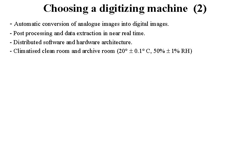 Choosing a digitizing machine (2) - Automatic conversion of analogue images into digital images.