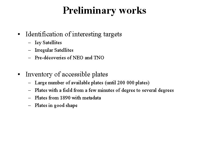 Preliminary works • Identification of interesting targets – Icy Satellites – Irregular Satellites –