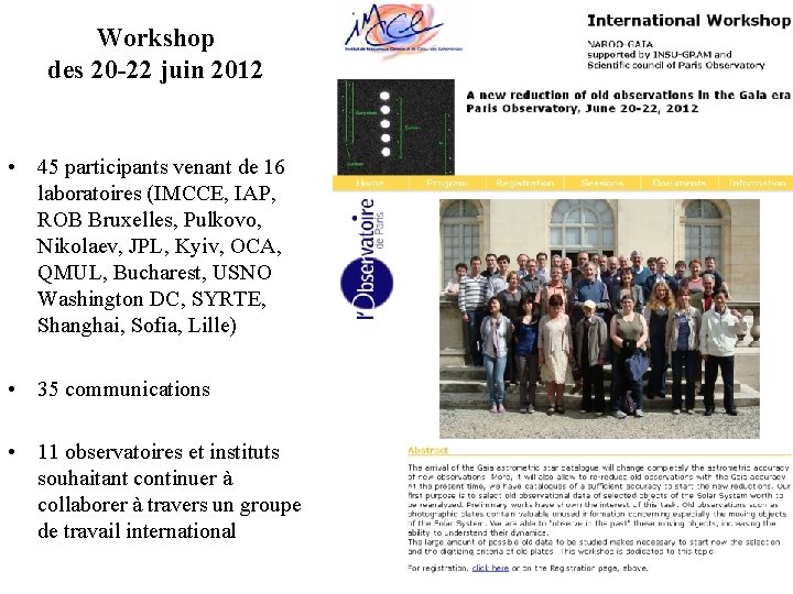 Workshop des 20 -22 juin 2012 • 45 participants venant de 16 laboratoires (IMCCE,