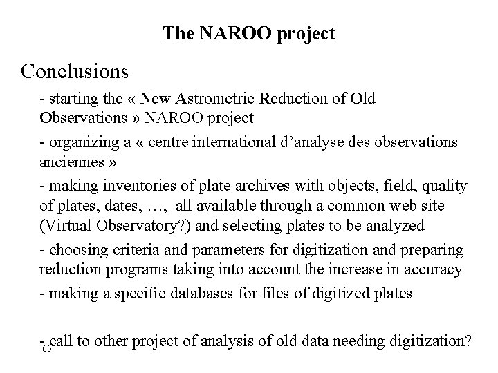 The NAROO project Conclusions - starting the « New Astrometric Reduction of Old Observations