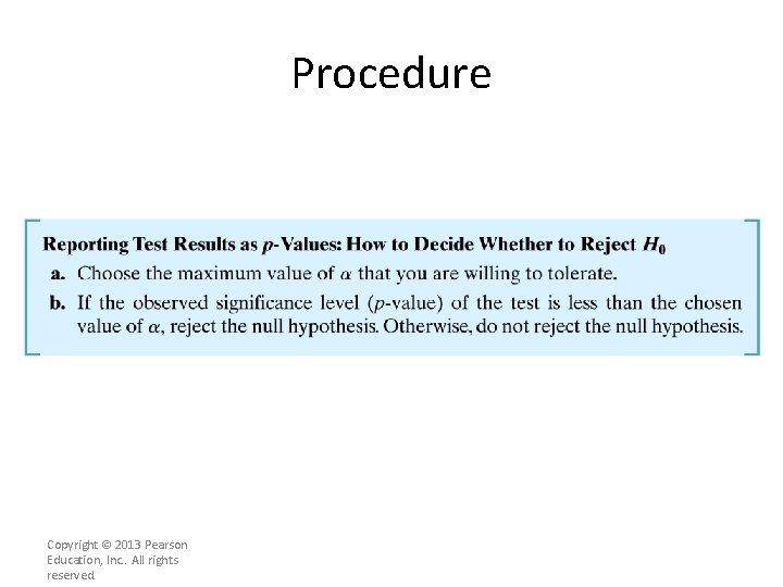Procedure Copyright © 2013 Pearson Education, Inc. . All rights reserved. 