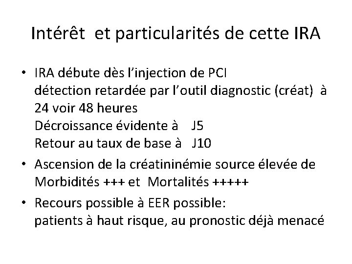 Intérêt et particularités de cette IRA • IRA débute dès l’injection de PCI détection