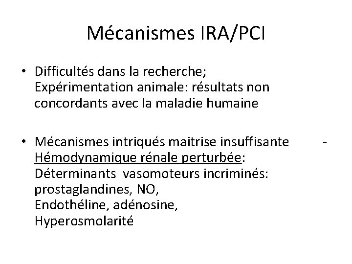 Mécanismes IRA/PCI • Difficultés dans la recherche; Expérimentation animale: résultats non concordants avec la