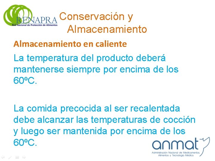 Conservación y Almacenamiento en caliente La temperatura del producto deberá mantenerse siempre por encima