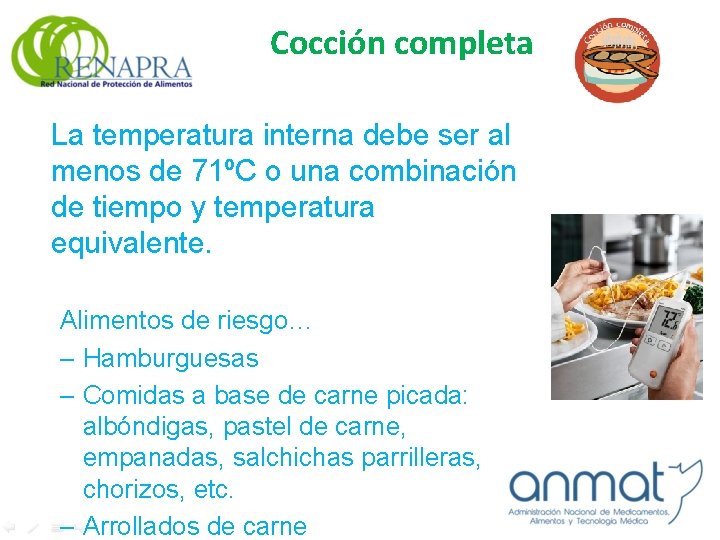 Cocción completa La temperatura interna debe ser al menos de 71ºC o una combinación