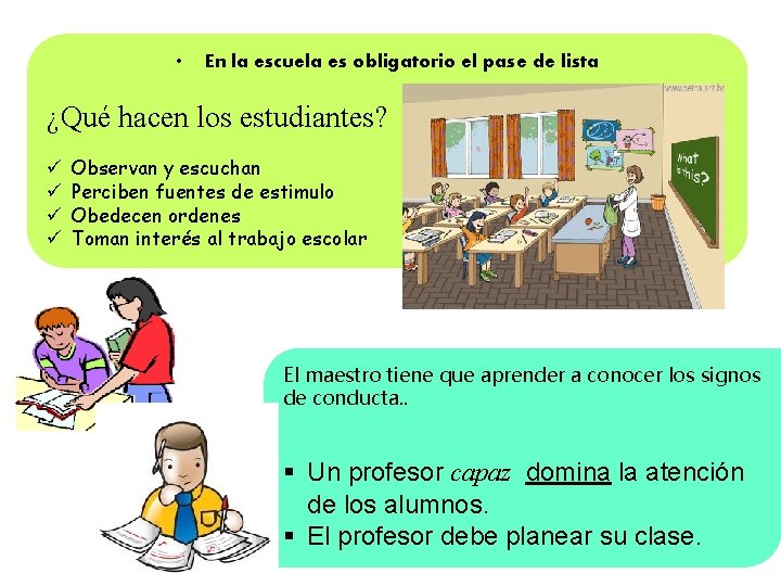  • En la escuela es obligatorio el pase de lista ¿Qué hacen los