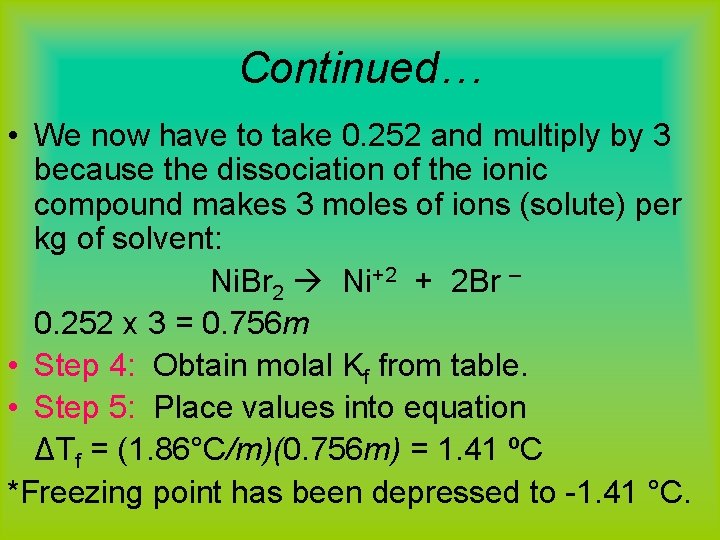 Continued… • We now have to take 0. 252 and multiply by 3 because