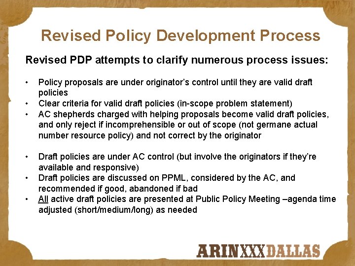 Revised Policy Development Process Revised PDP attempts to clarify numerous process issues: • •