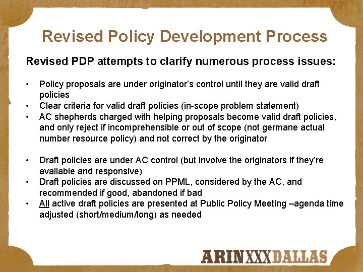 Revised Policy Development Process Revised PDP attempts to clarify numerous process issues: • •