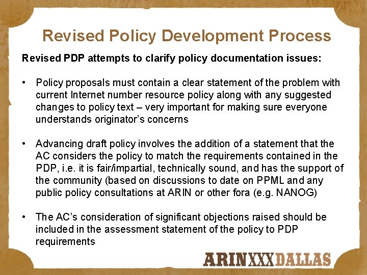 Revised Policy Development Process Revised PDP attempts to clarify policy documentation issues: • Policy