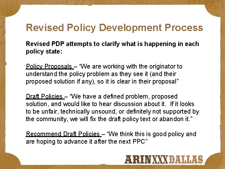 Revised Policy Development Process Revised PDP attempts to clarify what is happening in each