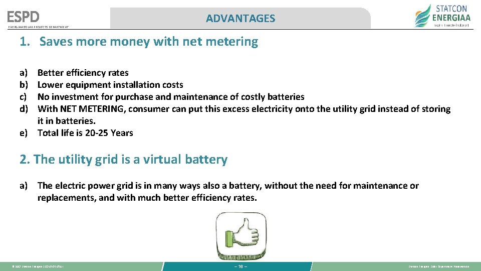 ESPD ENERGIAA SOLAR PROJECTS DEPARTMENT SOLAR GRID TIE SYSTEM ADVANTAGES 1. Saves more money ESPD ENERGIAA SOLAR PROJECTS DEPARTMENT SOLAR GRID TIE SYSTEM ADVANTAGES 1. Saves more money