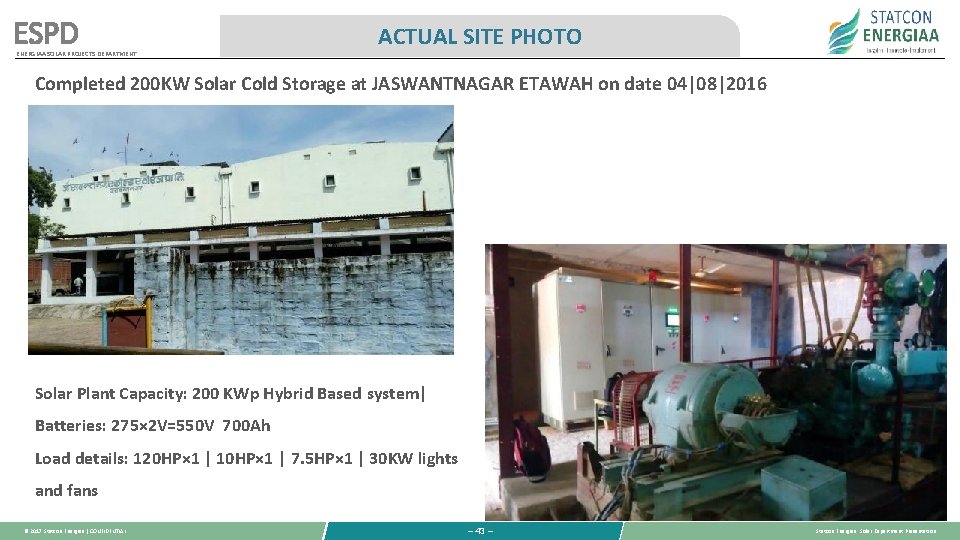 ESPD ENERGIAA SOLAR PROJECTS DEPARTMENT ACTUAL SITE PHOTO Completed 200 KW Solar Cold Storage ESPD ENERGIAA SOLAR PROJECTS DEPARTMENT ACTUAL SITE PHOTO Completed 200 KW Solar Cold Storage