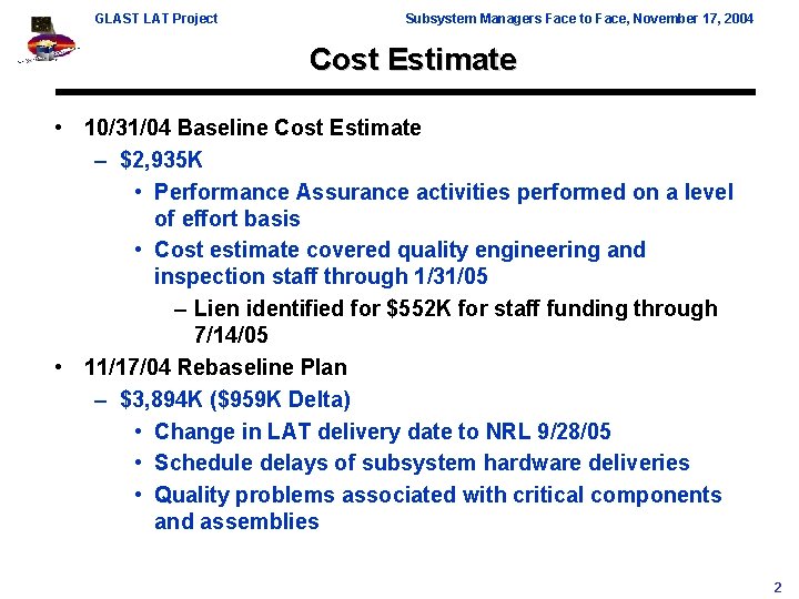 GLAST LAT Project Subsystem Managers Face to Face, November 17, 2004 Cost Estimate •