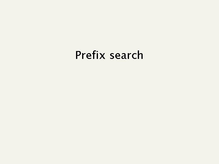 Prefix search 