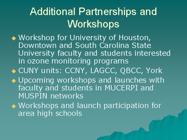 Additional Partnerships and Workshops Workshop for University of Houston, Downtown and South Carolina State
