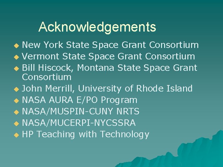 Acknowledgements New York State Space Grant Consortium u Vermont State Space Grant Consortium u