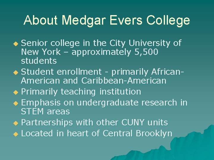 About Medgar Evers College Senior college in the City University of New York –