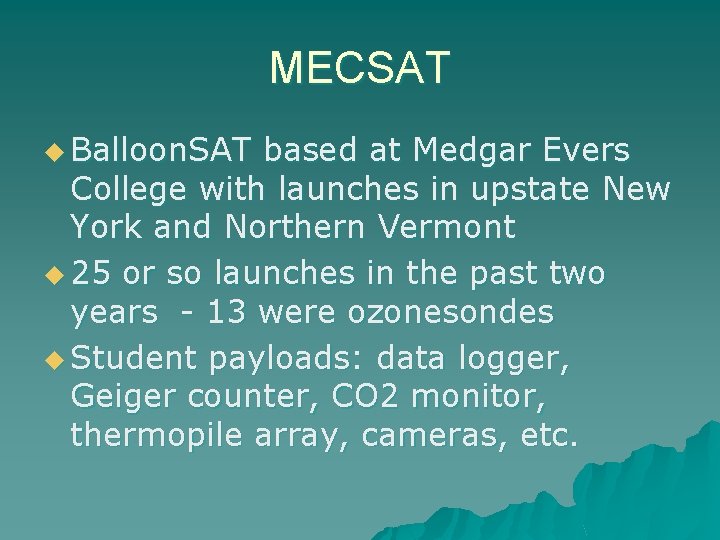 MECSAT u Balloon. SAT based at Medgar Evers College with launches in upstate New