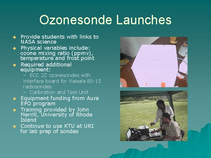 Ozonesonde Launches u u u Provide students with links to NASA science Physical variables