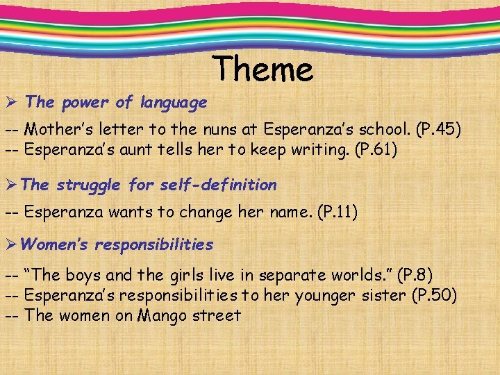 Ø The power of language Theme -- Mother’s letter to the nuns at Esperanza’s