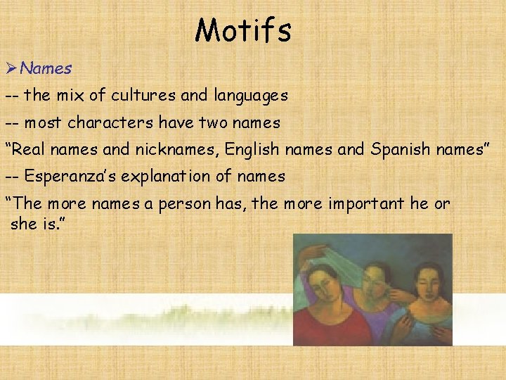 Motifs ØNames -- the mix of cultures and languages -- most characters have two