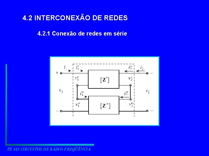 4. 2 INTERCONEXÃO DE REDES 4. 2. 1 Conexão de redes em série TE