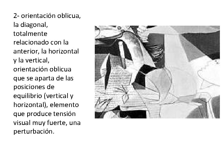 2 - orientación oblicua, la diagonal, totalmente relacionado con la anterior, la horizontal y
