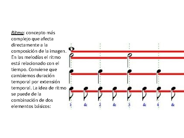 Ritmo: concepto más complejo que afecta directamente a la composición de la imagen. En