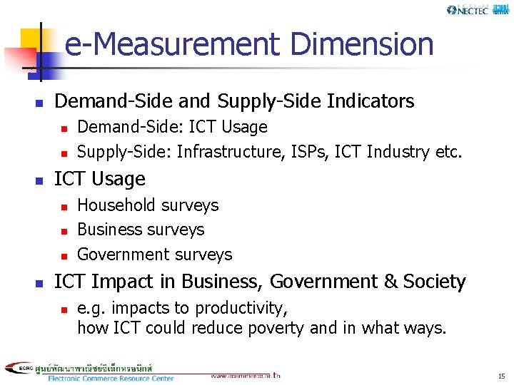 e-Measurement Dimension n Demand-Side and Supply-Side Indicators n n n ICT Usage n n