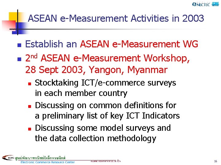 ASEAN e-Measurement Activities in 2003 n n Establish an ASEAN e-Measurement WG 2 nd