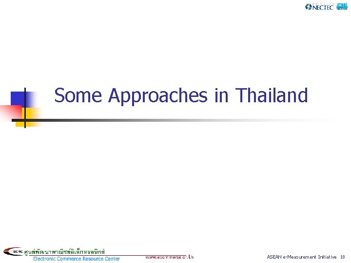 Some Approaches in Thailand ASEAN e-Measurement Initiative 18 
