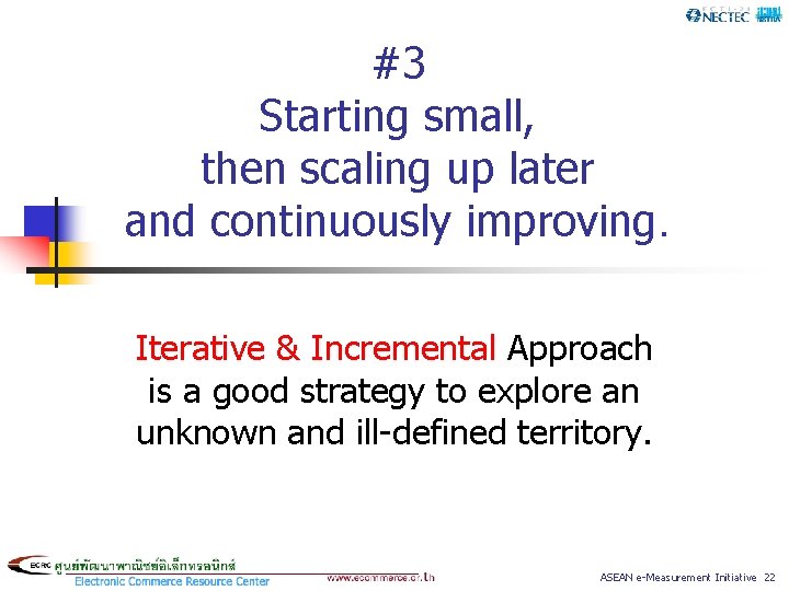 #3 Starting small, then scaling up later and continuously improving. Iterative & Incremental Approach