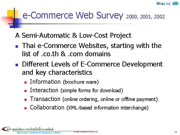 e-Commerce Web Survey 2000, 2001, 2002 A Semi-Automatic & Low-Cost Project n Thai e-Commerce