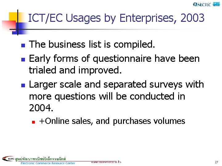 ICT/EC Usages by Enterprises, 2003 n n n The business list is compiled. Early