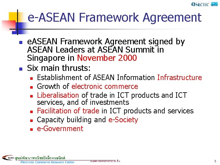 e-ASEAN Framework Agreement n n e. ASEAN Framework Agreement signed by ASEAN Leaders at