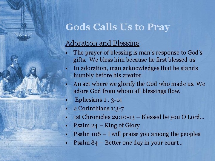 Gods Calls Us to Pray Adoration and Blessing • The prayer of blessing is