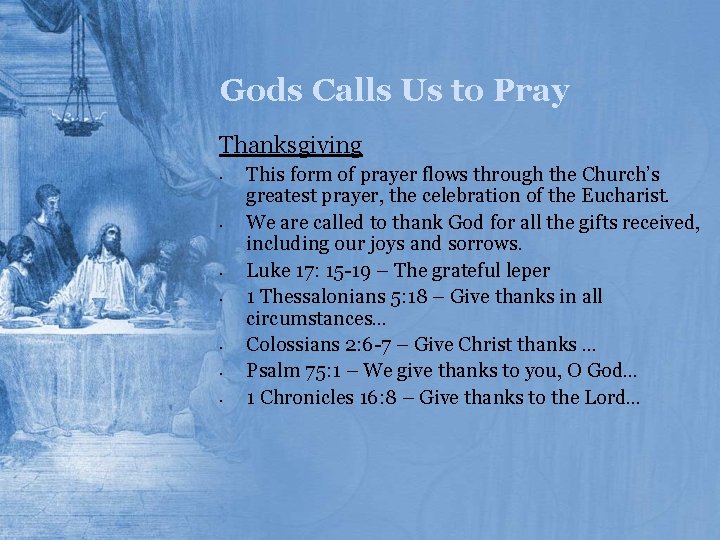 Gods Calls Us to Pray Thanksgiving • • This form of prayer flows through