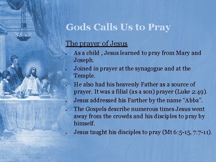 Gods Calls Us to Pray The prayer of Jesus • • • As a