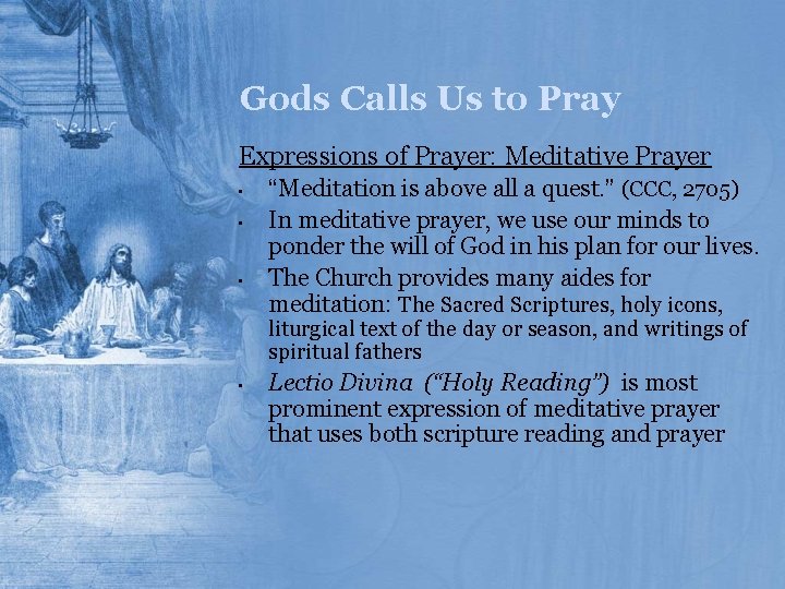 Gods Calls Us to Pray Expressions of Prayer: Meditative Prayer • • • “Meditation
