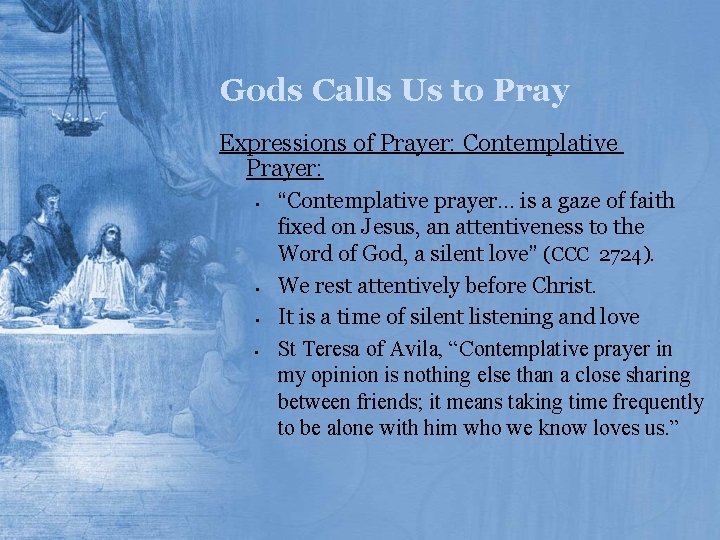 Gods Calls Us to Pray Expressions of Prayer: Contemplative Prayer: • • “Contemplative prayer…